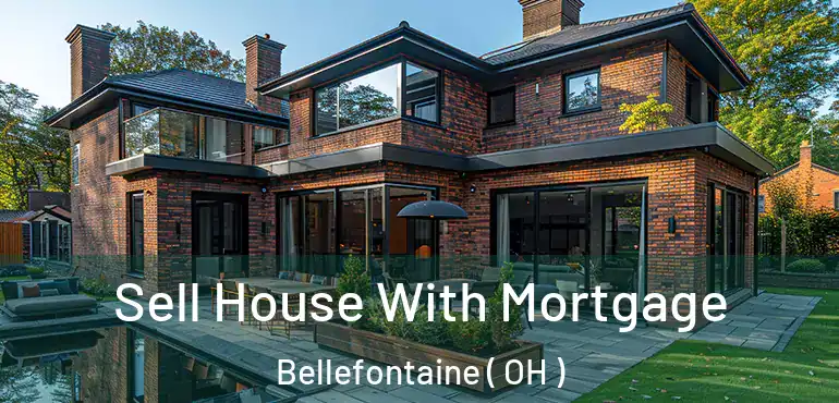 Sell House With Mortgage Bellefontaine ( OH )