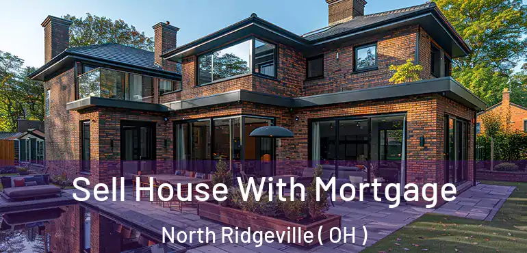  Sell House With Mortgage North Ridgeville ( OH )