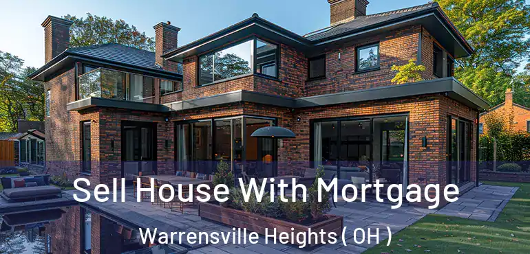  Sell House With Mortgage Warrensville Heights ( OH )