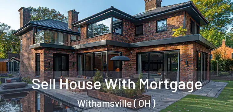  Sell House With Mortgage Withamsville ( OH )