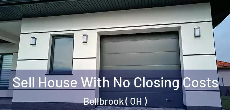  Sell House With No Closing Costs Bellbrook ( OH )
