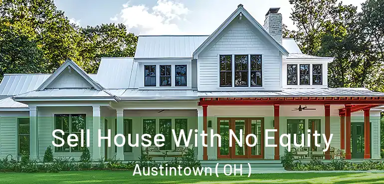  Sell House With No Equity Austintown ( OH )