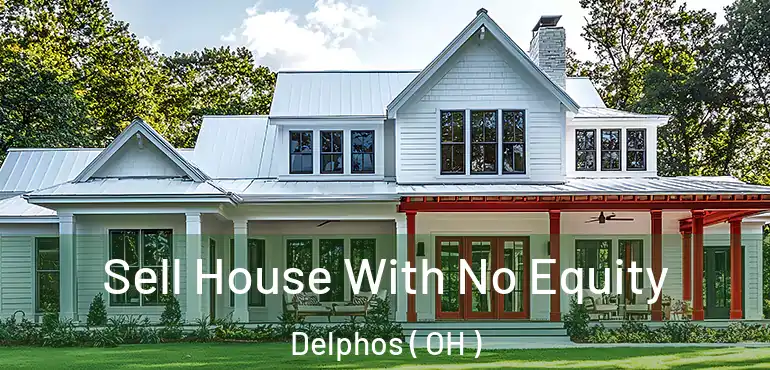  Sell House With No Equity Delphos ( OH )