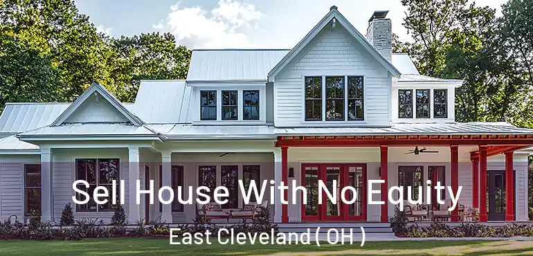  Sell House With No Equity East Cleveland ( OH )