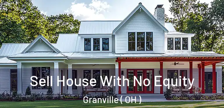  Sell House With No Equity Granville ( OH )