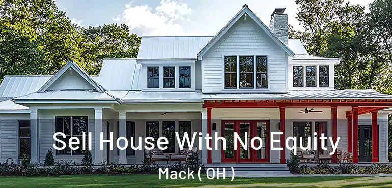  Sell House With No Equity Mack ( OH )