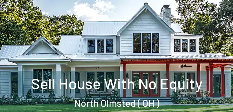  Sell House With No Equity North Olmsted ( OH )
