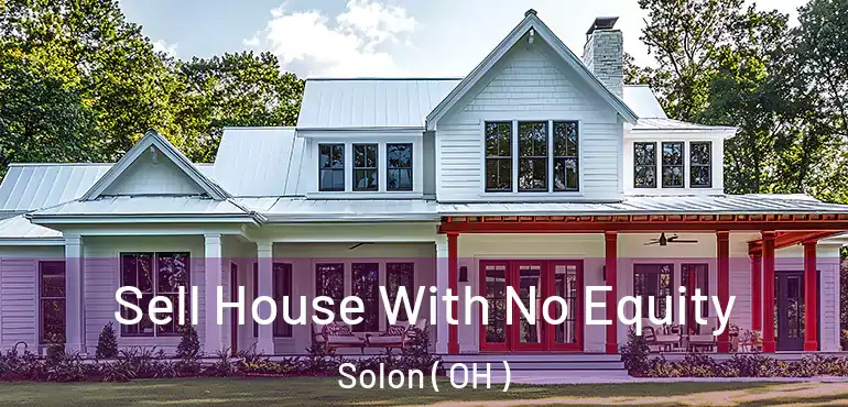  Sell House With No Equity Solon ( OH )