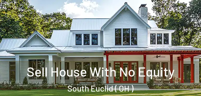  Sell House With No Equity South Euclid ( OH )