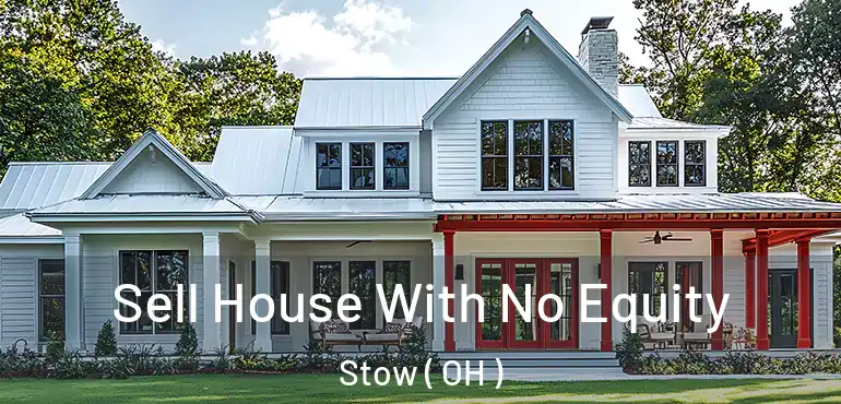  Sell House With No Equity Stow ( OH )