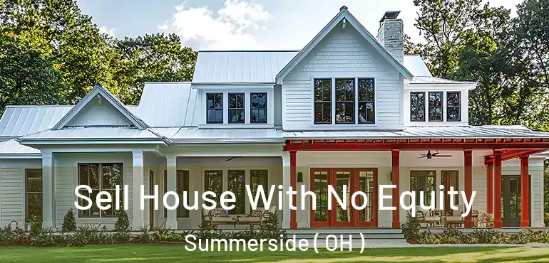  Sell House With No Equity Summerside ( OH )