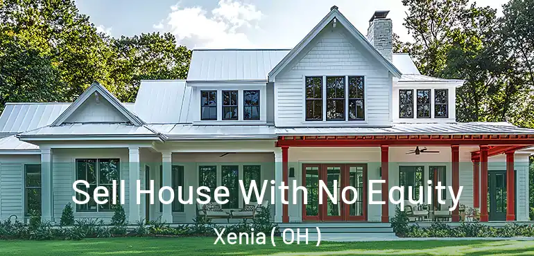  Sell House With No Equity Xenia ( OH )