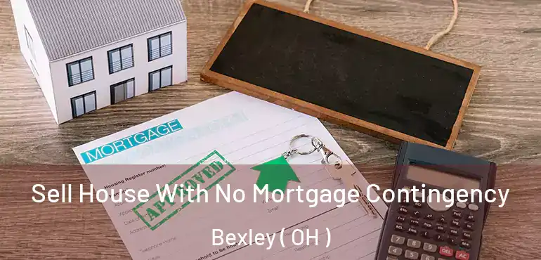  Sell House With No Mortgage Contingency Bexley ( OH )