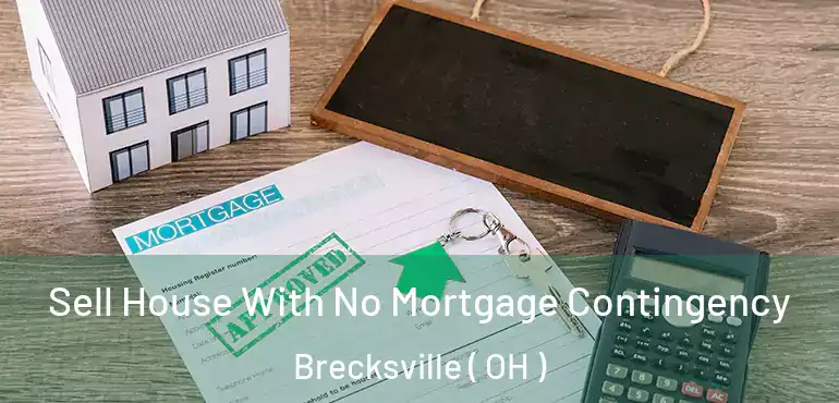  Sell House With No Mortgage Contingency Brecksville ( OH )
