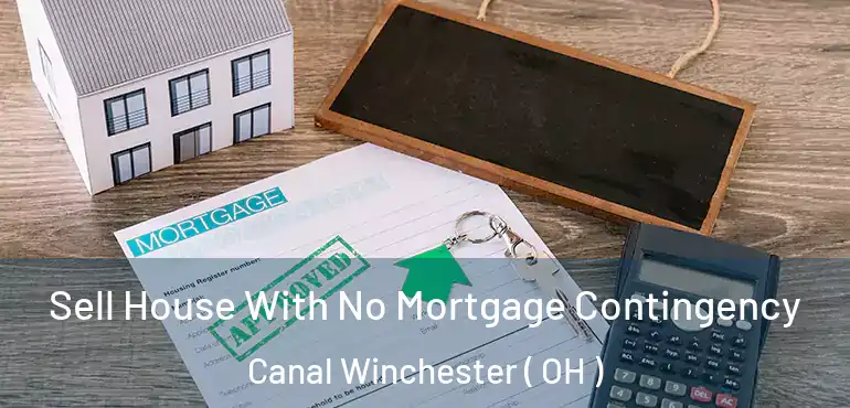 Sell House With No Mortgage Contingency Canal Winchester ( OH )