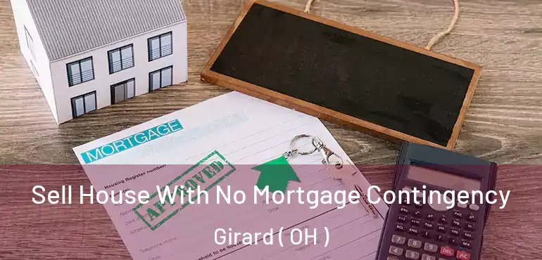  Sell House With No Mortgage Contingency Girard ( OH )