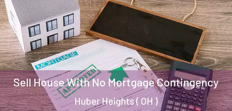  Sell House With No Mortgage Contingency Huber Heights ( OH )
