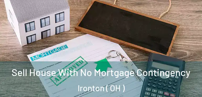  Sell House With No Mortgage Contingency Ironton ( OH )