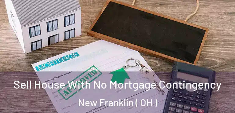  Sell House With No Mortgage Contingency New Franklin ( OH )