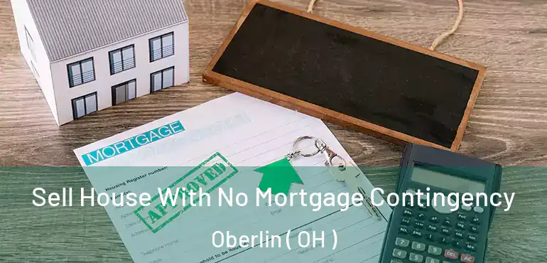  Sell House With No Mortgage Contingency Oberlin ( OH )