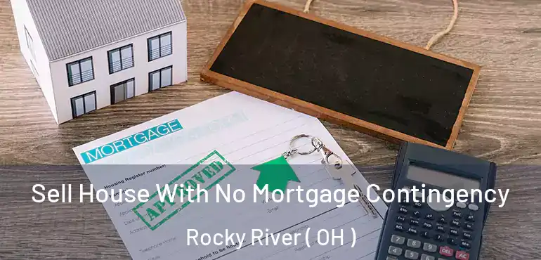 Sell House With No Mortgage Contingency Rocky River ( OH )