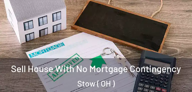  Sell House With No Mortgage Contingency Stow ( OH )
