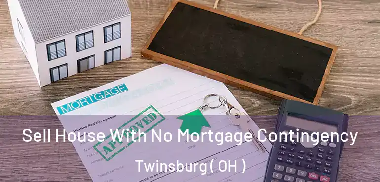  Sell House With No Mortgage Contingency Twinsburg ( OH )
