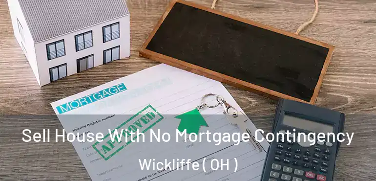  Sell House With No Mortgage Contingency Wickliffe ( OH )