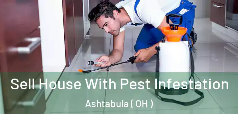  Sell House With Pest Infestation Ashtabula ( OH )
