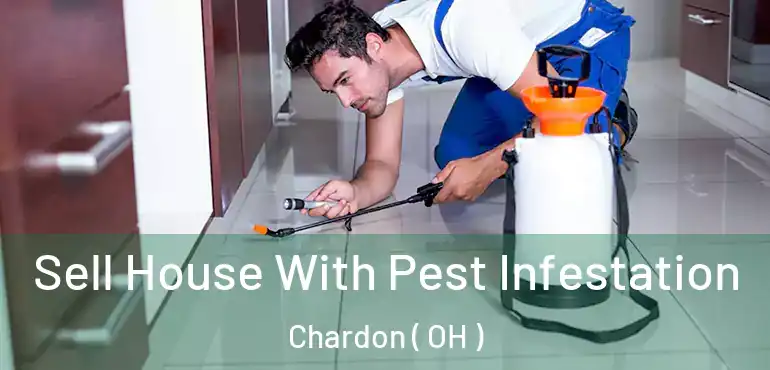  Sell House With Pest Infestation Chardon ( OH )