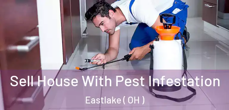  Sell House With Pest Infestation Eastlake ( OH )