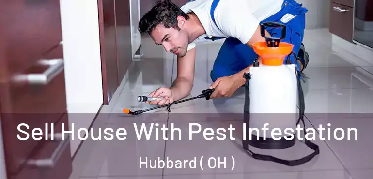  Sell House With Pest Infestation Hubbard ( OH )