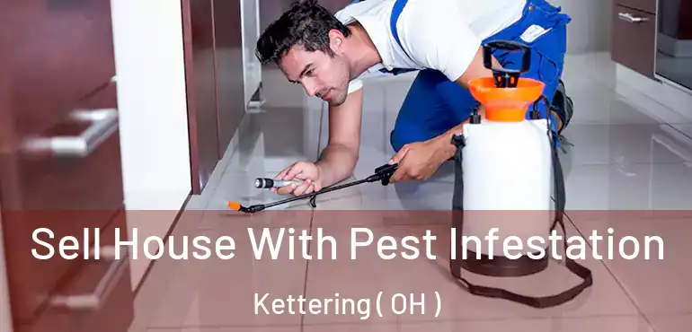  Sell House With Pest Infestation Kettering ( OH )