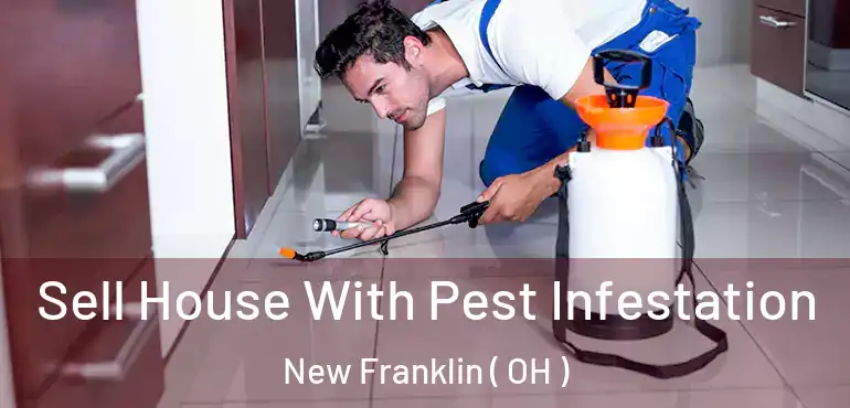  Sell House With Pest Infestation New Franklin ( OH )