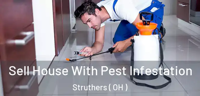  Sell House With Pest Infestation Struthers ( OH )