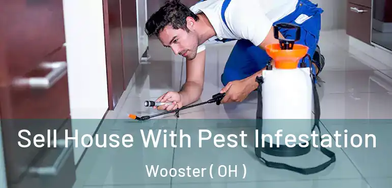  Sell House With Pest Infestation Wooster ( OH )