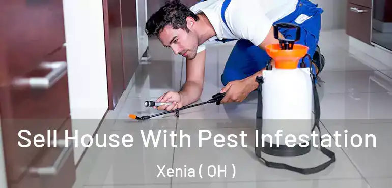  Sell House With Pest Infestation Xenia ( OH )