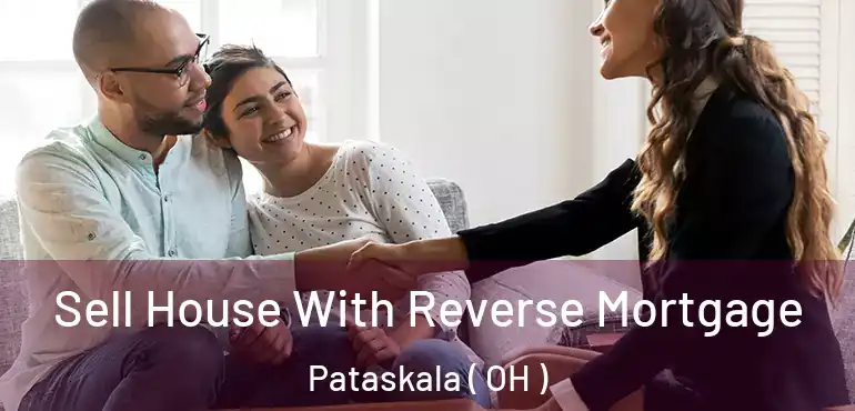  Sell House With Reverse Mortgage Pataskala ( OH )