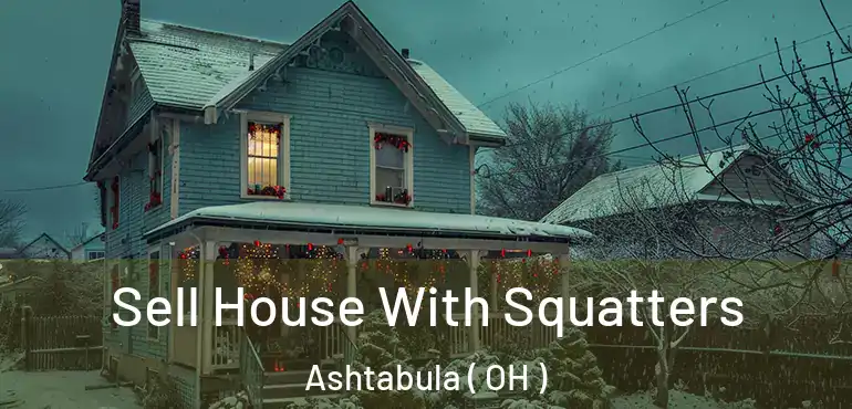  Sell House With Squatters Ashtabula ( OH )