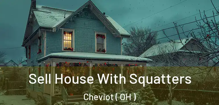  Sell House With Squatters Cheviot ( OH )