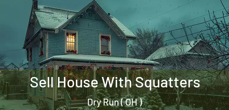  Sell House With Squatters Dry Run ( OH )