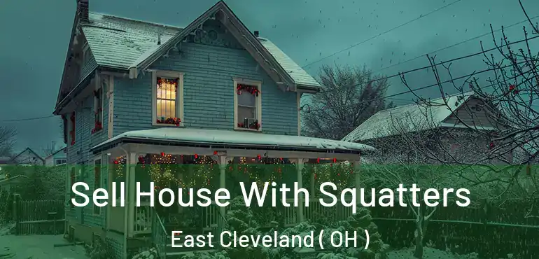  Sell House With Squatters East Cleveland ( OH )
