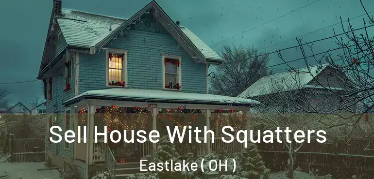  Sell House With Squatters Eastlake ( OH )