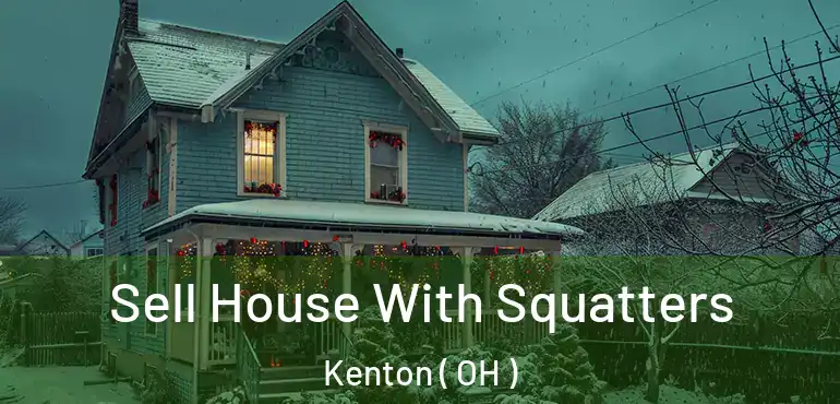 Sell House With Squatters Kenton ( OH )