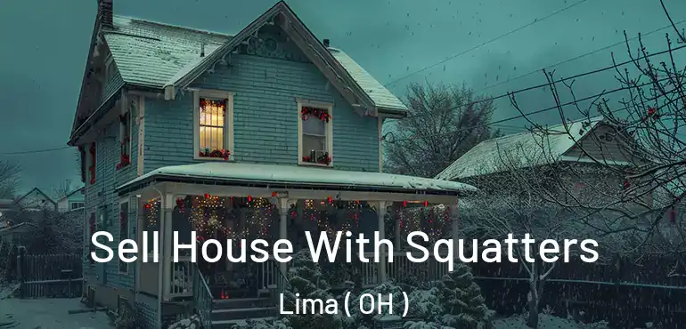  Sell House With Squatters Lima ( OH )