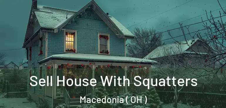  Sell House With Squatters Macedonia ( OH )