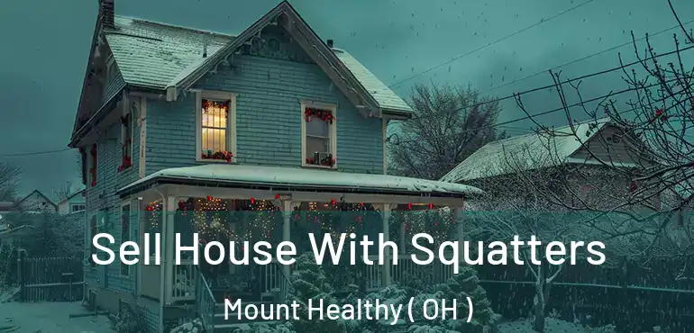  Sell House With Squatters Mount Healthy ( OH )