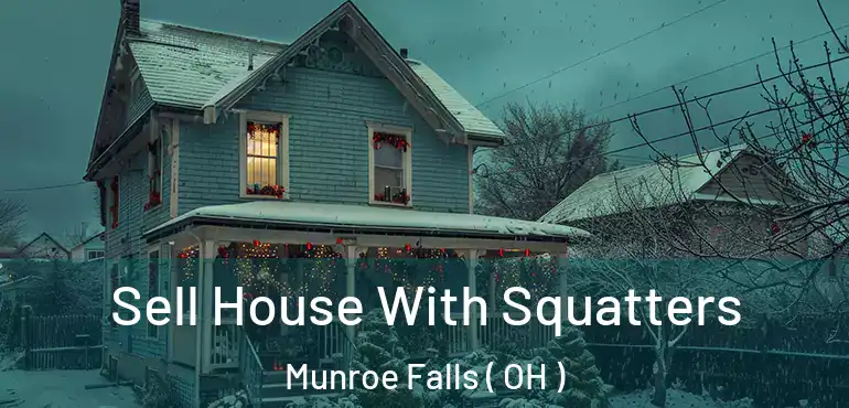  Sell House With Squatters Munroe Falls ( OH )