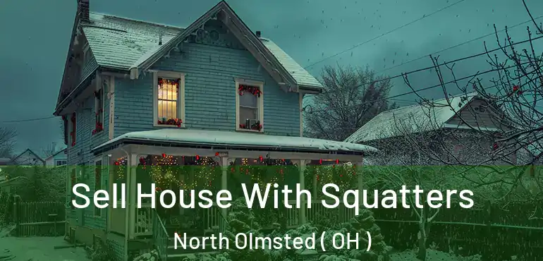  Sell House With Squatters North Olmsted ( OH )