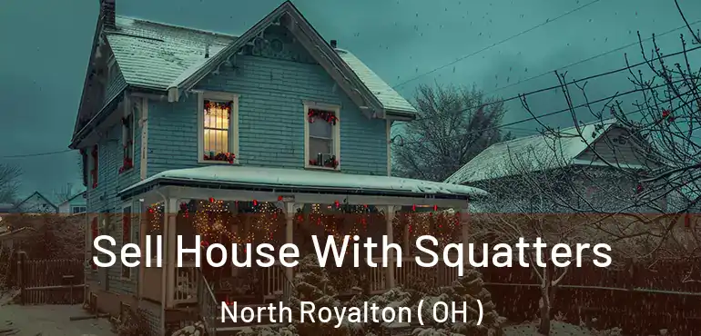  Sell House With Squatters North Royalton ( OH )